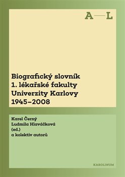 Biografický slovník 1. lékařské fakulty Univerzity Karlovy 1945-2008 koupíte na Kosmas.cz