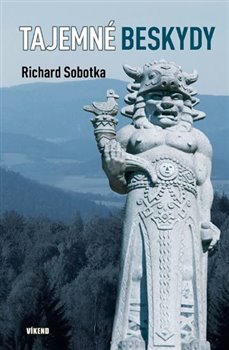 Levně Tajemné Beskydy - Richard Sobotka