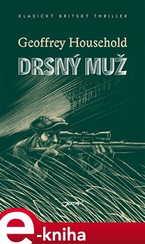 Levně Drsný muž - Geoffrey Household e-kniha