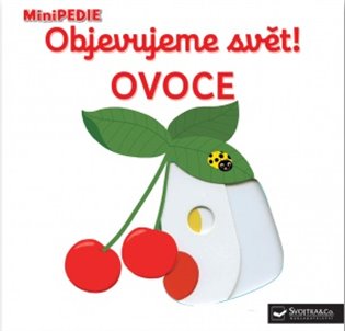 Svojtka & Co. MiniPEDIE Objevujeme svět! Ovoce