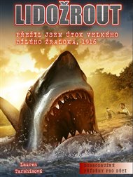 Lidožrout: Přežil jsem útok velkého bílého žraloka, 1916 - Lauren Tarshisová