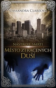 Nástroje smrti 5: Město ztracených duší - Cassandra Clareová