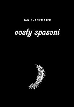 Levně Cesty spasení - Jan Švankmajer