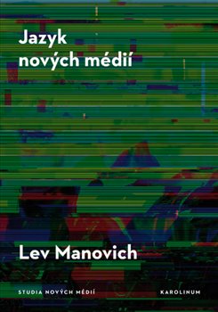 Levně Jazyk nových médií - Lev Manovich
