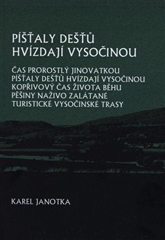 Levně Píšťaly dešťů hvízdají Vysočinou - Karel Janotka