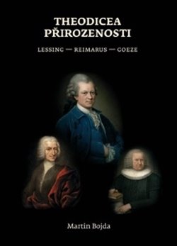 Theodicea přirozenosti - Lessing - Reimarus - Goeze koupíte na Kosmas.cz