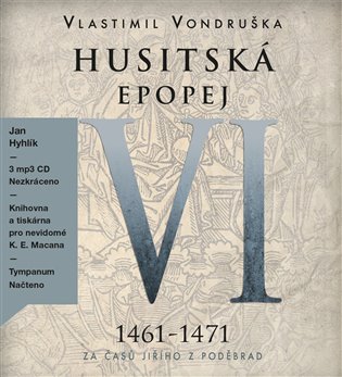 Husitská epopej VI. - Za časů Jiřího z Poděbrad, mp3 - Vlastimil Vondruška