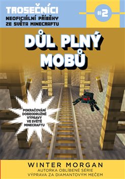 Levně Důl plný mobů. Trosečníci - neoficiální příběhy ze světa Minecraftu 2 - Morgan Winter