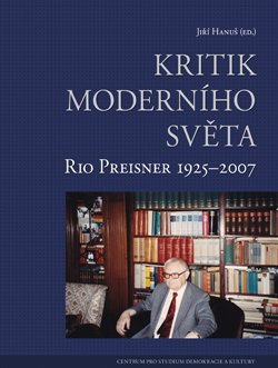 Levně Kritik moderního světa. Rio Preisner 1925–2007