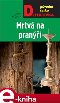 Levně Mrtvá na pranýři - Milan Růžička e-kniha