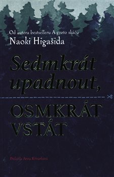 Levně Sedmkrát upadnout, osmkrát vstát - Naoki Higašida
