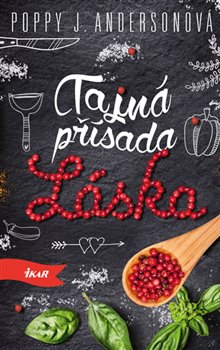 Levně Tajná přísada láska - Poppy J. Andersonová