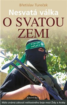 Levně Nesvatá válka o Svatou zemi - Břetislav Tureček
