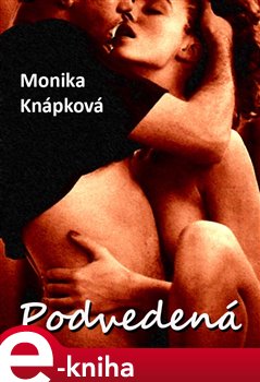 Levně Podvedená - Monika Knápková e-kniha