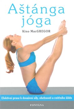 Aštánga jóga - Efektivní praxe k dosažení síly, ohebnosti a vnitřního klidu koupíte na Kosmas.cz