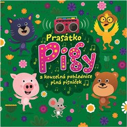 Levně Prasátko Pigy a kouzelná pohlednice plná písniček