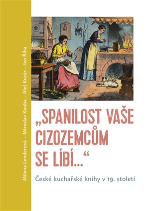 „Spanilost Vaše cizozemcům se líbí…“ - Milena Lenderová, Miroslav Kouba, Aleš Kozár, Ivo Říha