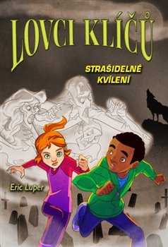 Levně Lovci klíčů - Strašidelné kvílení - Eric Luper