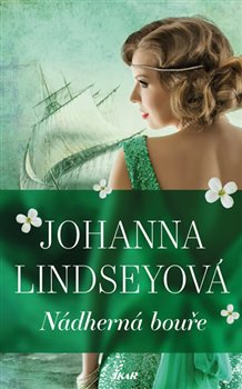 Levně Nádherná bouře - Johanna Lindseyová