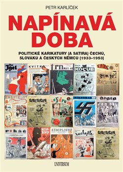 Napínavá doba - Politické karikatury (a satira) Čechů, Slováků a českých Němců - Petr Karlíček