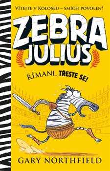Levně Zebra Julius - Římani, třeste se! - Gary Northfield