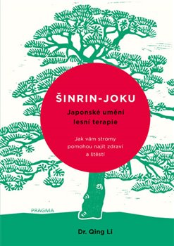Levně Šinrin-joku, japonské umění lesní terapie - Li Qing