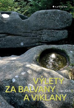 Levně Výlety za balvany a viklany - Ivan Klich