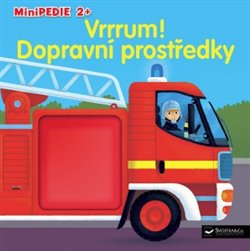 Levně Vrrum! Dopravní prostředky. Minipedie 2+