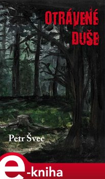 Levně Otrávené duše - Petr Švec e-kniha