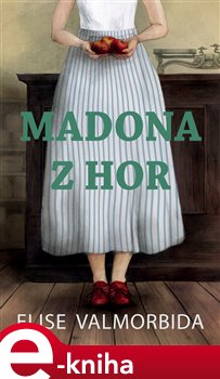 Madona z hor - Elise Valmorbida e-kniha
