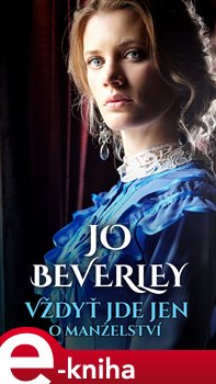 Levně Vždyť jde jen o manželství - Jo Beverley e-kniha
