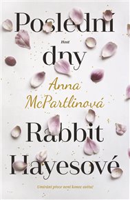 Poslední dny Rabbit Hayesové - Anna McPartlinová