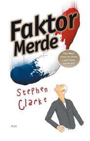 Faktor Merde: Paul West znovu ve střetu s pařížskou byrokracií - Stephen Clarke