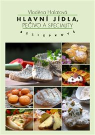 Hlavní jídla, pečivo a speciality - bezlepkově - Vladěna Halatová