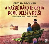 A každé ráno je cesta domů delší a delší - Fredrik Backman
