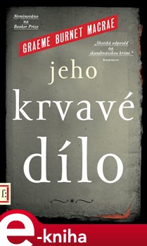 Levně Jeho krvavé dílo - Graeme Burnet Macrae e-kniha