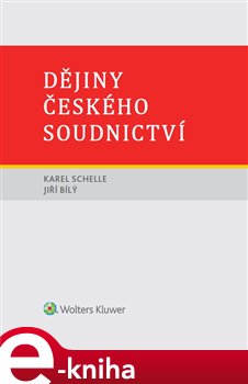 Levně Dějiny českého soudnictví - Jiří Bílý, Karel Schelle e-kniha