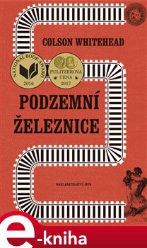 Levně Podzemní železnice - Colson Whitehead e-kniha