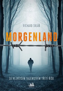 Levně Morgenland - Za největším tajemstvím třetí říše - Richard Sklář