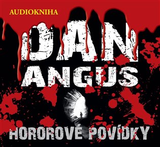 Hororové povídky - Dan Angus