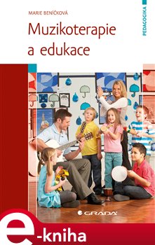Levně Muzikoterapie a edukace - Marie Beníčková e-kniha