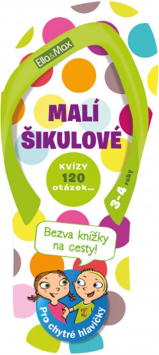 MALÍ ŠIKULOVÉ, 3-4 roky – Kvízy na cesty