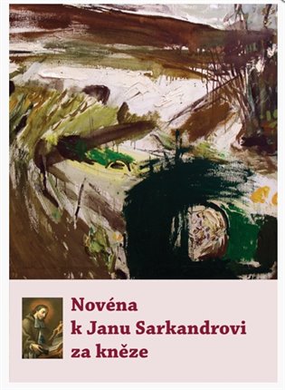 Novéna k Janu Sarkandrovi za kněze - kol.