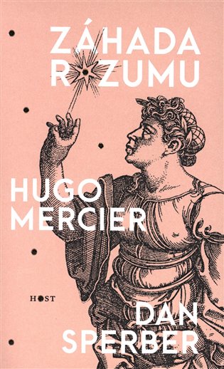 Záhada rozumu - Hugo Mercier, Dan Sperber