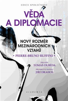 Levně Věda a diplomacie. Nový rozměr mezinárodních vztahů - Pierre Bruno Ruffini