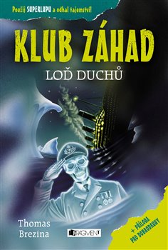 Levně Klub záhad - Loď duchů - Thomas Brezina