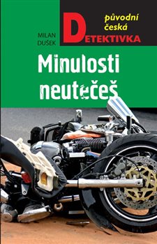 Levně Minulosti neutečeš - Milan Dušek