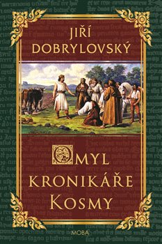 Levně Omyl kronikáře Kosmy - Jiří Dobrylovský