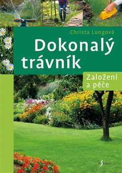 Levně Dokonalý trávník. Založení a péče - Christa Lungová