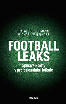 Levně Football Leaks. Špinavé kšefty v profesionálním fotbale - Michael Wulzinger, Rafael Buschmann